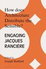 "How does Architecture Distribute the Sensible? ENGAGING JACQUES RANCIÈRE. Edited by Joseph Bedford." Geometrisches Muster.