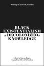 Lewis R Gordon: Black Existentialism and Decolonizing Knowledge, Buch
