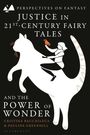 Cristina Bacchilega: Justice in 21st-Century Fairy Tales and the Power of Wonder, Buch