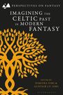 : Imagining the Celtic Past in Modern Fantasy, Buch