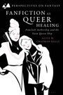 Alice M Chapman-Kelly: Fanfiction as Queer Healing, Buch