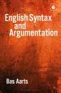 Bas Aarts (University College London, UK): English Syntax and Argumentation, Buch