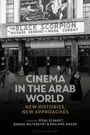 : Cinema in the Arab World: New Histories, New Approaches, Buch