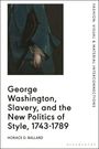 Buchtitel: "George Washington, Slavery, and the New Politics of Style, 1743-1789" von Horace D. Ballard. Links ist ein Gemälde.