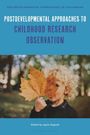 : Postdevelopmental Approaches to Childhood Research Observation, Buch