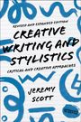 Jeremy Scott: Creative Writing and Stylistics, Revised and Expanded Edition: Critical and Creative Approaches, Buch