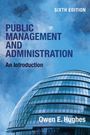 "SIXTH EDITION, PUBLIC MANAGEMENT AND ADMINISTRATION, An Introduction, Owen E. Hughes." Illustration eines modernen Gebäudes.