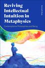 Kenneth Rose: Reviving Intellectual Intuition in Metaphysics, Buch