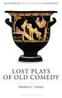 Matthew C Farmer: Lost Plays of Old Comedy, Buch