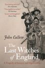John Callow (University of Suffolk, UK): The Last Witches of England, Buch