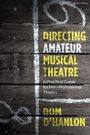 Dom O'Hanlon: Directing Amateur Musical Theatre, Buch