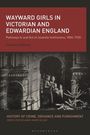 Tahaney Alghrani: Wayward Girls in Victorian and Edwardian England, Buch