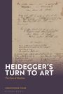 Christopher Fynsk: Heidegger's Turn to Art, Buch