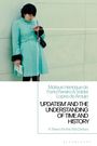 Mateus Henrique de Faria Pereira: 'Updatism' and the Understanding of Time and History, Buch