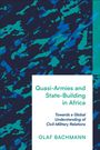 Olaf Bachmann: Quasi-Armies and State-Building in Africa, Buch