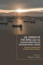 : Oil Crises of the 1970s and the Transformation of International Order, Buch