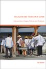 Ian Reader: Religion and Tourism in Japan: Intersections, Images, Policies and Problems, Buch