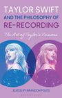 : Taylor Swift and the Philosophy of Re-Recording, Buch