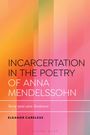 Eleanor Careless: Incarceration in the Poetry of Anna Mendelssohn, Buch