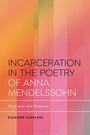 Eleanor Careless: Incarceration in the Poetry of Anna Mendelssohn, Buch