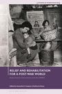 : Relief and Rehabilitation for a Post-War World, Buch