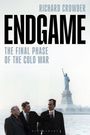 Text: "Richard Crowder, Endgame, The Final Phase of the Cold War." Drei Männer vor der Freiheitsstatue.