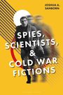 Titel: "Spies, Scientists, & Cold War Fictions" von Joshua A. Sanborn. Schwarz-Weiß-Bild einer laufenden Person.