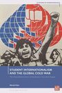 "STUDENT INTERNATIONALISM AND THE GLOBAL COLD WAR". Illustration: Menschen mit erhobenen Fäusten, Weltkugel im Hintergrund.