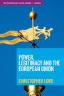 Text: "POWER, LEGITIMACY AND THE EUROPEAN UNION - CHRISTOPHER LORD". Goldene Wetterfahne vor blauem Himmel.