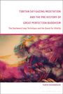 Flavio Geisshuesler: Tibetan Sky-Gazing Meditation and the Pre-History of Great Perfection Buddhism, Buch