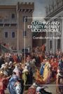 Camilla Annerfeldt: Clothing and Identity in Early Modern Rome, Buch