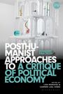 "POSTHUMANIST APPROACHES TO A CRITIQUE OF POLITICAL ECONOMY" in großen weißen und türkisfarbenen Buchstaben.