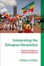 Etana H Dinka: Interpreting the Ethiopian Revolution, Buch