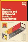 Paul Flaig: Weimar Slapstick and Hollywood Comedy Transformed, Buch