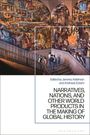 : Narratives, Nations, and Other World Products in the Making of Global History, Buch