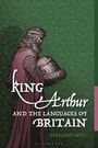 Bernard Mees: King Arthur and the Languages of Britain, Buch