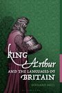 Bernard Mees: King Arthur and the Languages of Britain, Buch