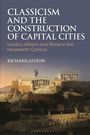 Richard Alston: Classicism and the Construction of Capital Cities, Buch