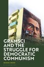 Michael Wayne: Gramsci and the Struggle for Democratic Communism, Buch