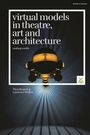 Text: "virtual models in theatre, art and architecture. making worlds. Thea Brejzek & Lawrence Wallen."  
Abstraktes geometrisches Objekt.