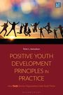 Peter L Samuelson: Positive Youth Development Principles in Practice, Buch