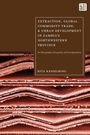 Rita Kesselring: Extraction, Global Commodity Trade, and Urban Development in Zambia's Northwestern Province, Buch
