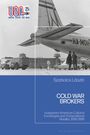 Der Text lautet: "COLD WAR BROKERS. Hungarian-American Cultural Exchanges and Transnational Mobility, 1956-1989." Im Hintergrund ein Flugzeug.