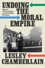 Lesley Chamberlain: Undoing the Moral Empire, Buch