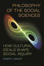 Robert C Bishop: Philosophy of the Social Sciences, Buch