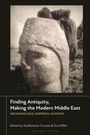 Finding Antiquity, Making the Modern Middle East, Buch