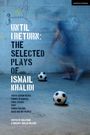 Ismail Khalidi: Until I Return: The Selected Plays of Ismail Khalidi, Buch