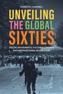 Kenneth L Campbell: Unveiling the Global Sixties, Buch