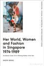 Nadya Wang: Her World, Women and Fashion in Singapore 1974-1989, Buch