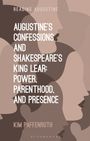 Kim Paffenroth: Augustine's Confessions and Shakespeare's King Lear, Buch